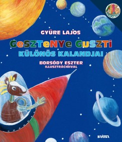 Gyüre Lajos - Gesztenye Guszti különös kalandjai