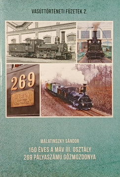 150 éves a MÁV III. osztály 269 pályaszámú gőzmozdonya