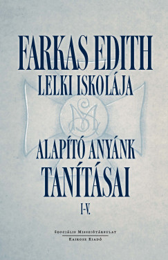 Bethy Zs. Ceclia  (Szerk.) - Farkas Edith Lelki iskolja
