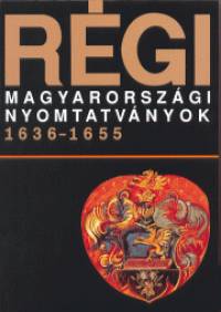 Rgi magyarorszgi nyomtatvnyok 1636-1655