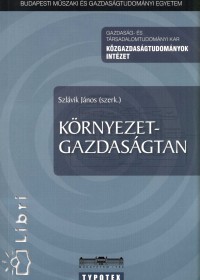 Dr. Szlvik Jnos  (Szerk.) - Krnyezetgazdasgtan