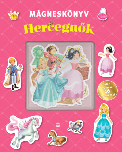 Balzs Eszter Anna  (Szerk.) - Hercegnk - Mgnesknyv