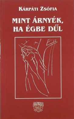 Krpti Zsfia - Mint rnyk, ha gbe dl