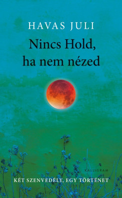 Havas Juli - Nincs Hold, ha nem nzed