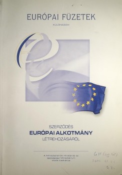 Forgcs Imre  (Szerk.) - Szerzdses eurpai alkotmny ltrehozsrl