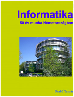 Szab Tams - Informatika 50 v munka Nmetorszgban