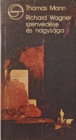 Thomas Mann - Richard Wagner szenvedse s nagysga