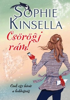 Sophie Kinsella - Csrgj rm!