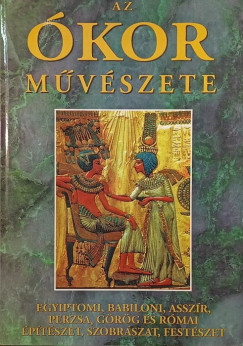 Be�thy Zsolt  (Szerk.) - Az �kor m�v�szete (reprint)