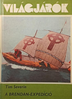 Tim Severin  (Szerk.) - A Brendan-exped�ci�