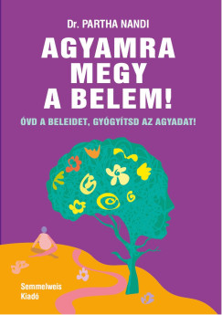 Dr. Partha Nandi - Agyamra megy a belem!