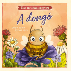 Sandra Grimm - Stefanie Reich - A dong� - Els� term�szetk�nyvem