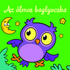 Az lmos baglyocska - llati kalandok - Szivacsknyv