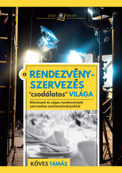 Kves Tams - A rendezvnyszervezs "csodlatos" vilga