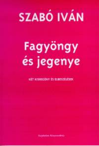 Szab Ivn - Fagyngy s jegenye