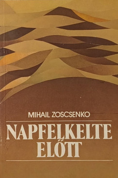 Mihail Zoscsenko - Napfelkelte előtt