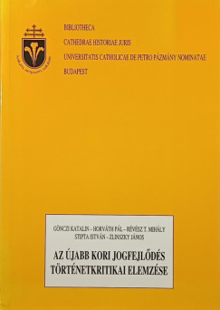 Gönczi Katalin - Horváth Pál - Révész T. Mihály - Stipta István - Zlinszky János - Az újabb kori jogfejlődés történetkritikai elemzése