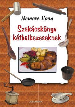 Nemere Ilona - Szakcsknyv ktbalkezeseknek