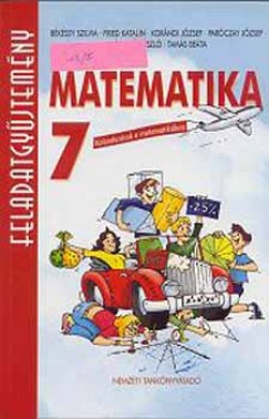 Bkssy Szilvia - Fried Katalin - Korndi Jzsef - Parczay Jzsef - Szmad Lszl - Tams Beta - Matematika 7. - Feladatgyjtemny