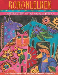 Laurel Burch - Rokonlelkek - Laurel Burch festmnyei textilre appliklva