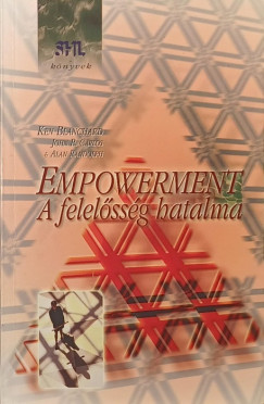 Ken Blanchard - John P. Carlos - Alan Randolph - Empowerment - A felelősség hatalma