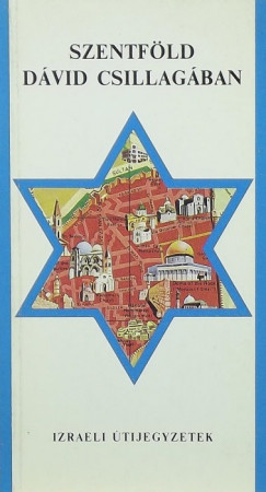 Szirtes I. Jnos - Szentfld Dvid csillagban