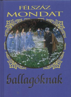 Kves Jzsef  (Szerk.) - Flszz mondat ballagknak