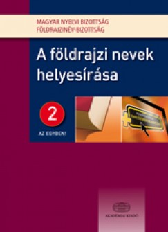 Magyar Nyelvi Bizottsg - A fldrajzi nevek helyesrsa 2:1