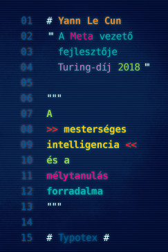Yann Le Cun - A mestersges intelligencia s a mlytanuls forradalma