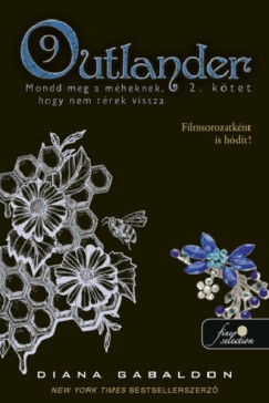 Diana Gabaldon - Outlander 9/2 - Mondd meg a m�heknek, hogy nem t�rek vissza - kem�ny k�t�s