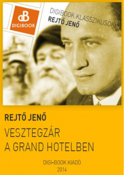 Rejtő Jenő - Vesztegzár a Grand Hotelben