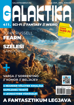 Nmeth Attila  (Szerk.) - Galaktika Magazin 411. szm - 2024. jnius