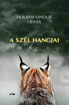 Mur�nyi S�ndor Oliv�r - A sz�l hangjai