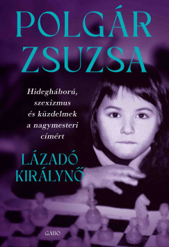 Polgr Zsuzsa - Lzad kirlyn