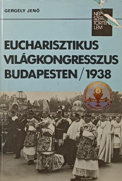 Gergely Jen� - Eucharisztikus vil�gkongresszus Budapesten/ 1938