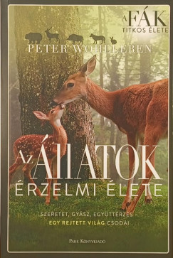 Peter Wohlleben - Az �llatok �rzelmi �lete