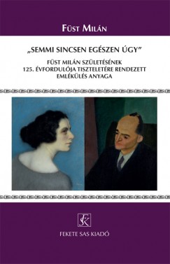 Fst Miln - Szegedy-Maszk Mihly  (Szerk.) - "Semmi sincsen egszen gy..."