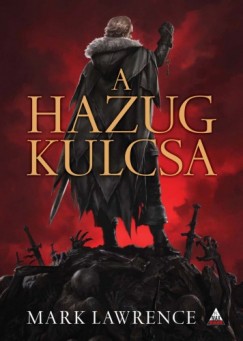 Mark Lawrence - A Hazug kulcsa