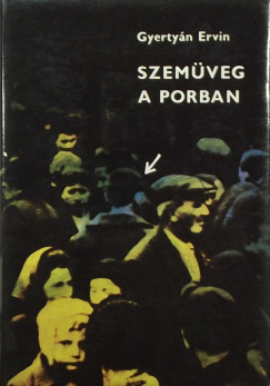 Gyertyn Ervin - Szemveg a porban