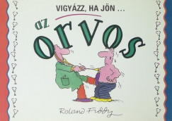 Roland Fiddy - Vigyzz, ha jn... az orvos