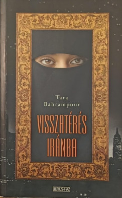 Tara Bahrampour - Visszatrs Irnba