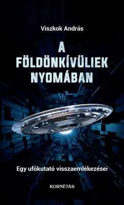 Viszkok Andrs - A fldnkvliek nyomban