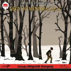 Mricz Zsigmond - Ngrdi Gergely - Lgy j mindhallig