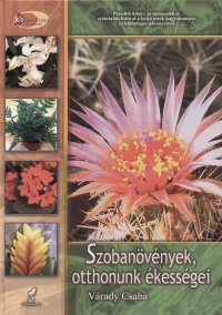 Vrady Csaba - Szobanvnyek, otthonunk kessgei