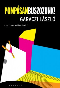 Garaczi Lszl - Pompsan buszozunk!