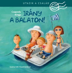 Csapody Kinga - Utazik a család - Irány a Balaton!