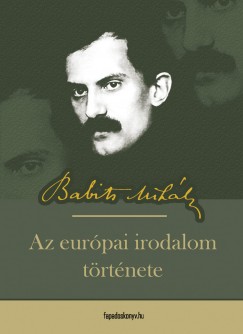 Babits Mihly - Az eurpai irodalom trtnete
