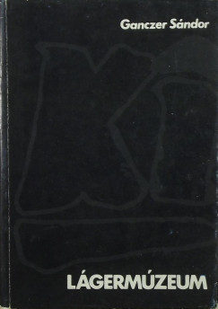 Ganczer Sndor - Lgermzeum