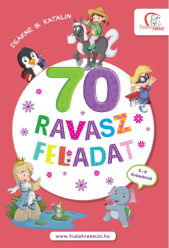 Dekn B. Katalin  (Szerk.) - 70 ravasz feladat - 5-8 veseknek