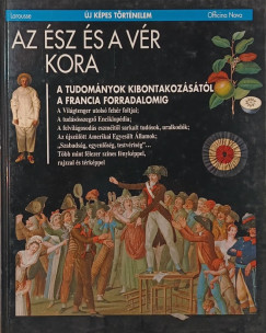 Pierre Marchand  (Szerk.) - Az sz s a vr kora- A tudomny kibontakozstl a francia forradalomig
